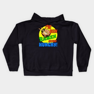 I've been RAMEN around HUNGRY! Kids Hoodie